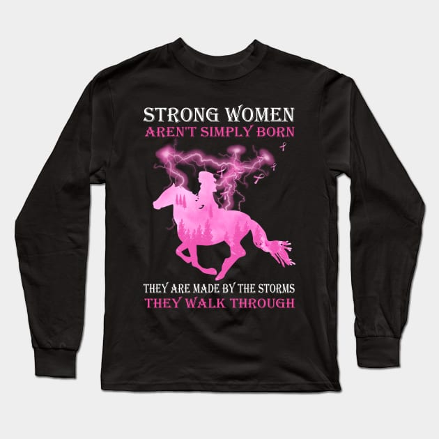 Strong Women Arent Simply Born Long Sleeve T-Shirt by methetca